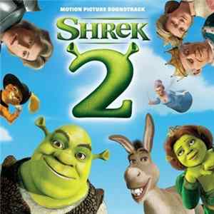 Various - Shrek 2 (Motion Picture Soundtrack) Album
