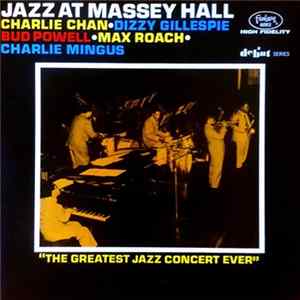 Charlie Chan • Dizzy Gillespie • Bud Powell • Max Roach • Charlie Mingus - Jazz At Massey Hall Album